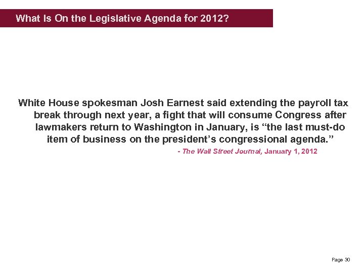 What Is On the Legislative Agenda for 2012? White House spokesman Josh Earnest said