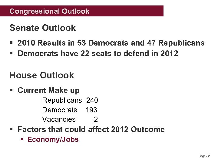 Congressional Outlook Senate Outlook § 2010 Results in 53 Democrats and 47 Republicans §