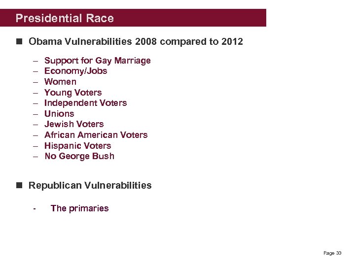 Presidential Race n Obama Vulnerabilities 2008 compared to 2012 – – – – –
