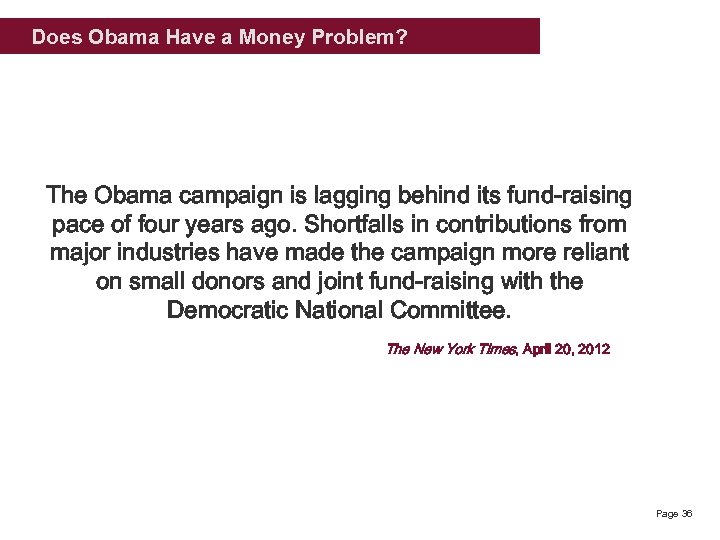 Does Obama Have a Money Problem? The Obama campaign is lagging behind its fund-raising