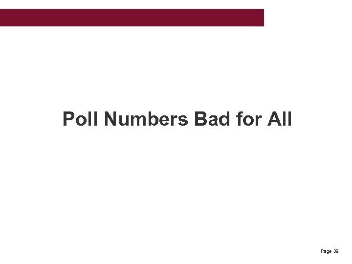 Poll Numbers Bad for All Page 39 