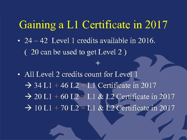 Gaining a L 1 Certificate in 2017 • 24 – 42 Level 1 credits
