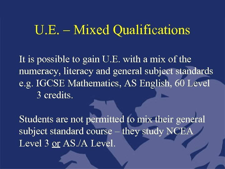 U. E. – Mixed Qualifications It is possible to gain U. E. with a