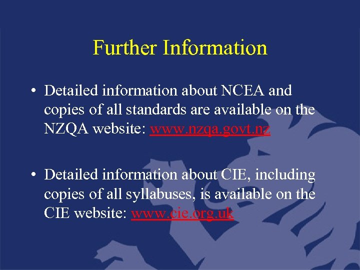 Further Information • Detailed information about NCEA and copies of all standards are available