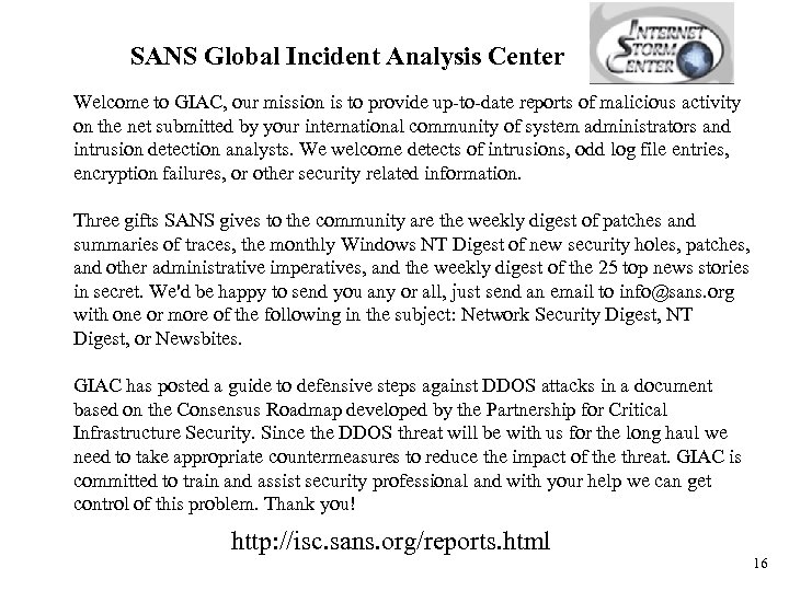 SANS Global Incident Analysis Center Welcome to GIAC, our mission is to provide up-to-date