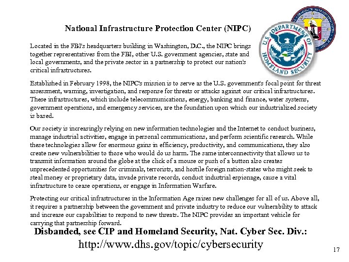 National Infrastructure Protection Center (NIPC) Located in the FBI's headquarters building in Washington, D.