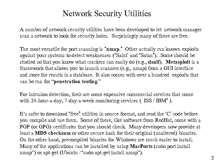 Network Security Utilities A number of network security utilities have been developed to let