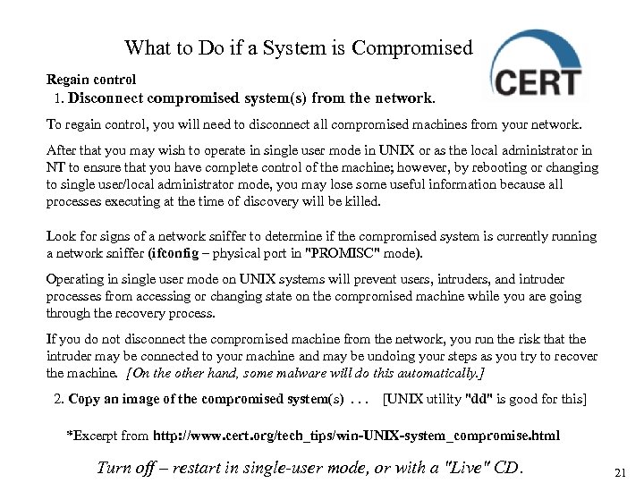 What to Do if a System is Compromised Regain control 1. Disconnect compromised system(s)