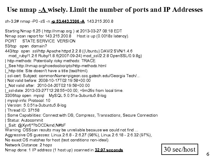 Use nmap -A wisely. Limit the number of ports and IP Addresses sh-3. 2#