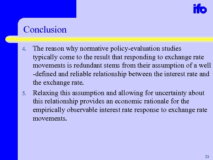 Conclusion 4. 5. The reason why normative policy-evaluation studies typically come to the result