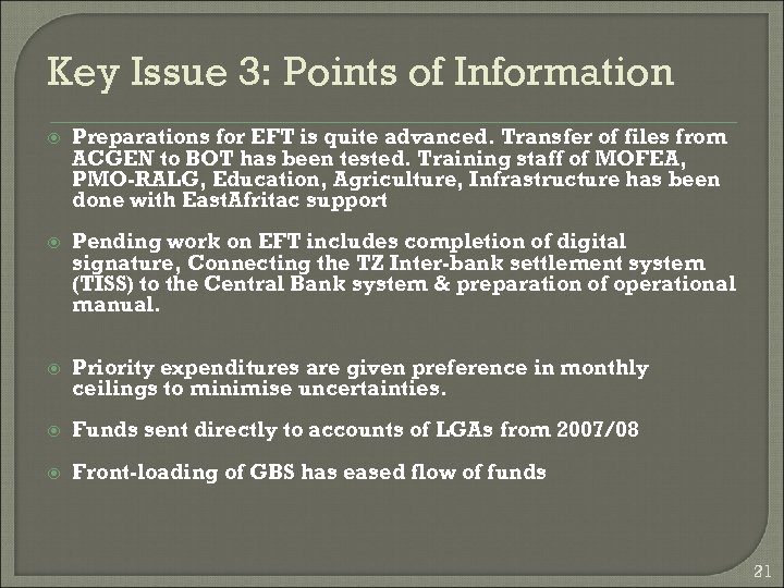 Key Issue 3: Points of Information Preparations for EFT is quite advanced. Transfer of
