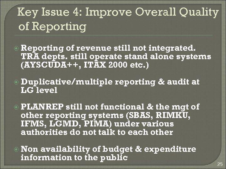 Key Issue 4: Improve Overall Quality of Reporting of revenue still not integrated. TRA