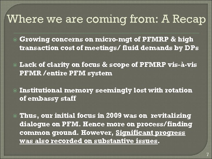 Where we are coming from: A Recap Growing concerns on micro-mgt of PFMRP &