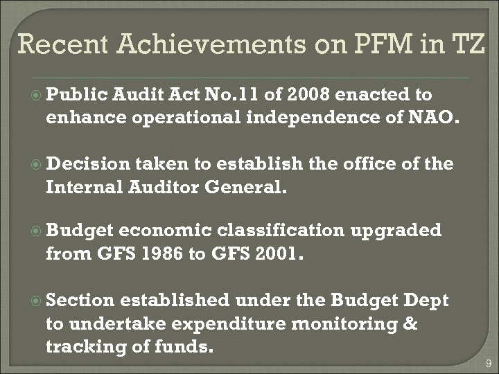 Recent Achievements on PFM in TZ Public Audit Act No. 11 of 2008 enacted