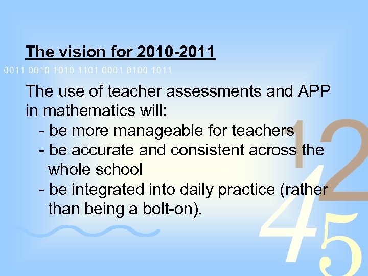 The vision for 2010 -2011 The use of teacher assessments and APP in mathematics