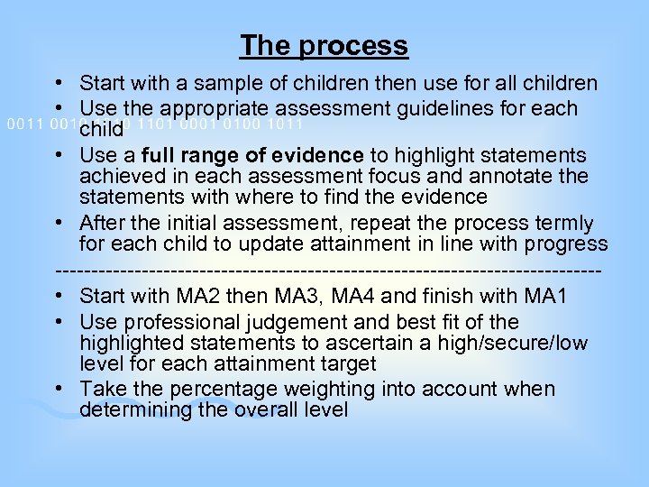 The process • Start with a sample of children then use for all children