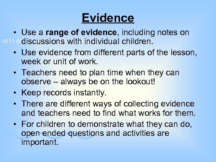 Evidence • Use a range of evidence, including notes on discussions with individual children.