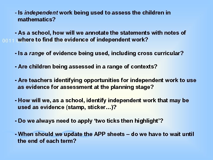 - Is independent work being used to assess the children in mathematics? - As