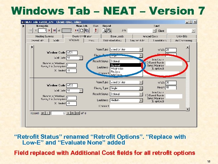 Windows Tab – NEAT – Version 7 “Retrofit Status” renamed “Retrofit Options”. “Replace with
