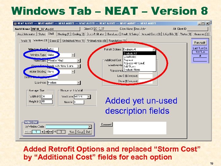 Windows Tab – NEAT – Version 8 Added yet un-used description fields Added Retrofit