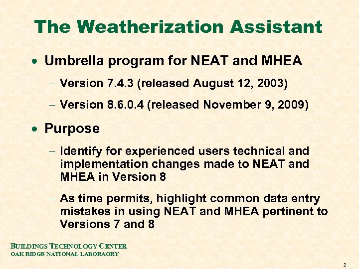 The Weatherization Assistant · Umbrella program for NEAT and MHEA - Version 7. 4.