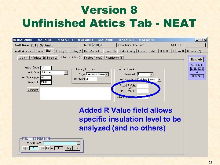 Version 8 Unfinished Attics Tab - NEAT Added R Value field allows specific insulation