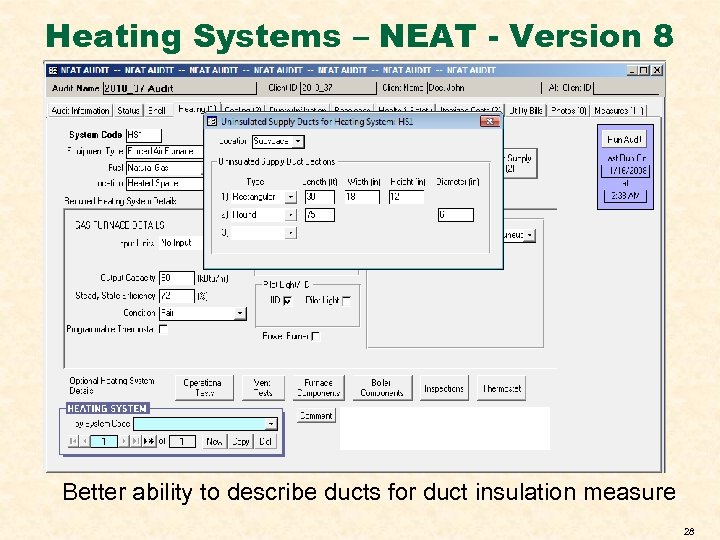 Heating Systems – NEAT - Version 8 Better ability to describe ducts for duct