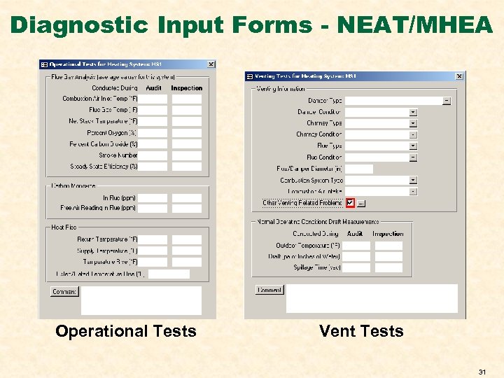 Diagnostic Input Forms - NEAT/MHEA Operational Tests Vent Tests 31 