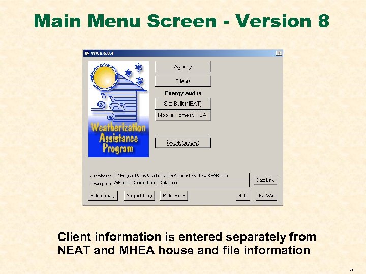 Main Menu Screen - Version 8 Client information is entered separately from NEAT and