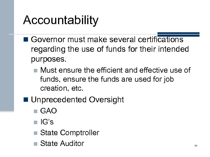 Accountability n Governor must make several certifications regarding the use of funds for their