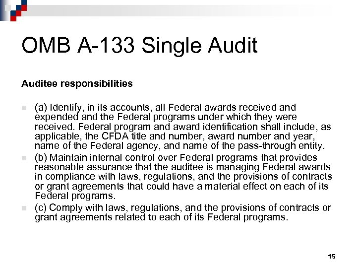 OMB A-133 Single Auditee responsibilities n n n (a) Identify, in its accounts, all