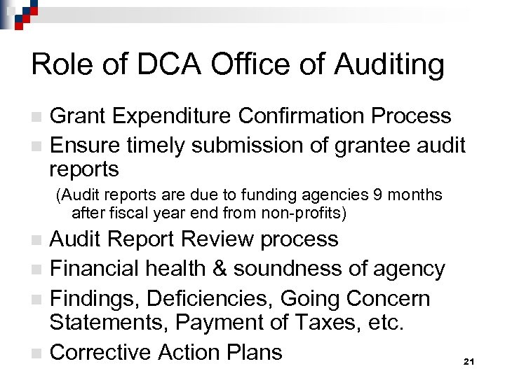 Role of DCA Office of Auditing Grant Expenditure Confirmation Process n Ensure timely submission