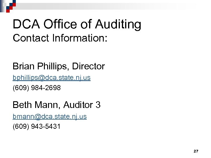 DCA Office of Auditing Contact Information: Brian Phillips, Director bphillips@dca. state. nj. us (609)