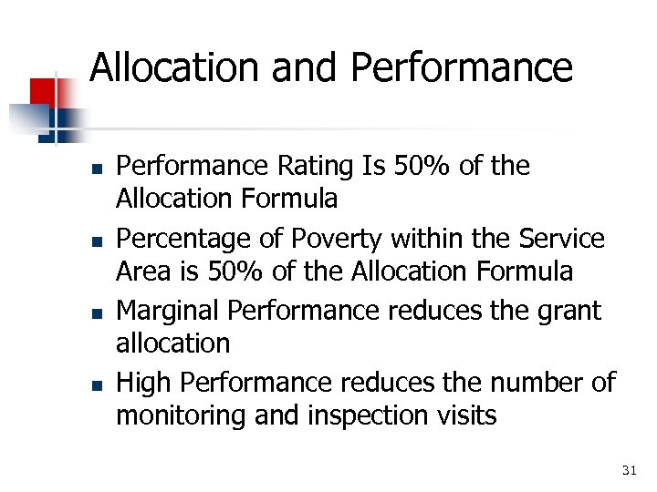 Allocation and Performance n n Performance Rating Is 50% of the Allocation Formula Percentage