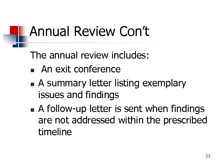 Annual Review Con’t The annual review includes: n An exit conference n A summary