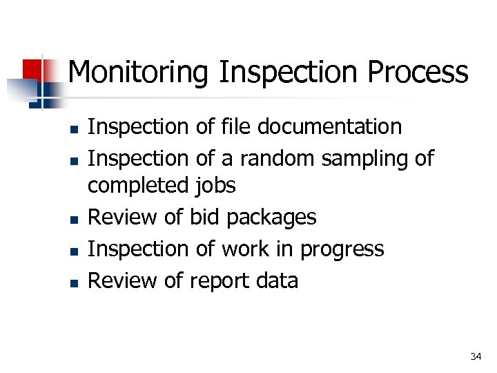 Monitoring Inspection Process n n n Inspection of file documentation Inspection of a random