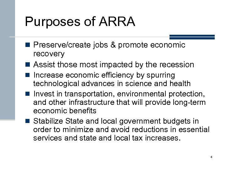 Purposes of ARRA n Preserve/create jobs & promote economic n n recovery Assist those