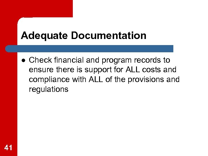 Adequate Documentation l 41 Check financial and program records to ensure there is support