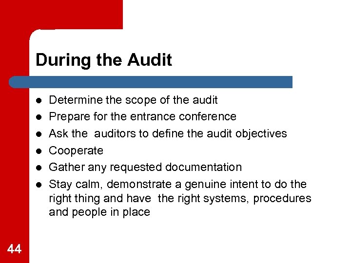 During the Audit l l l 44 Determine the scope of the audit Prepare