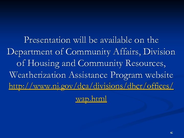 Presentation will be available on the Department of Community Affairs, Division of Housing and