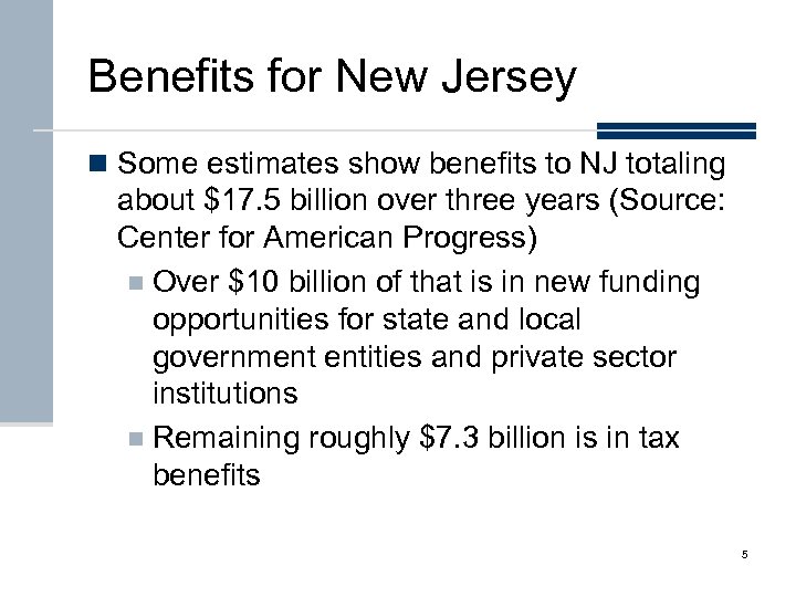 Benefits for New Jersey n Some estimates show benefits to NJ totaling about $17.
