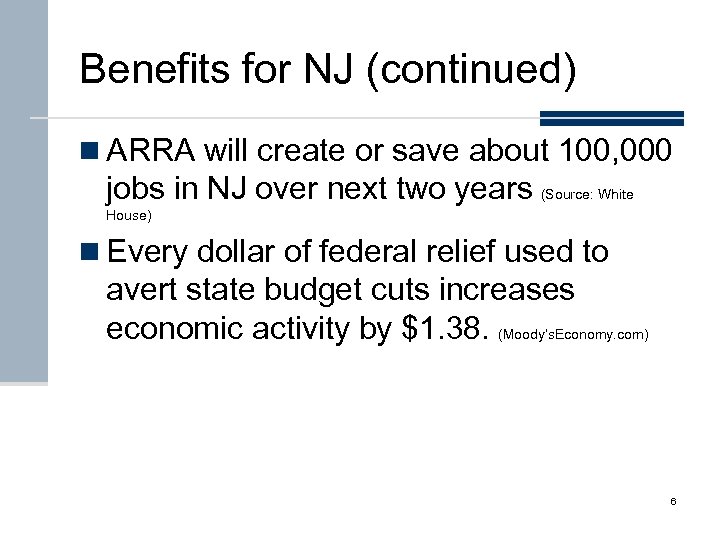 Benefits for NJ (continued) n ARRA will create or save about 100, 000 jobs