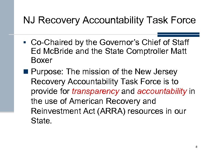 NJ Recovery Accountability Task Force § Co-Chaired by the Governor’s Chief of Staff Ed