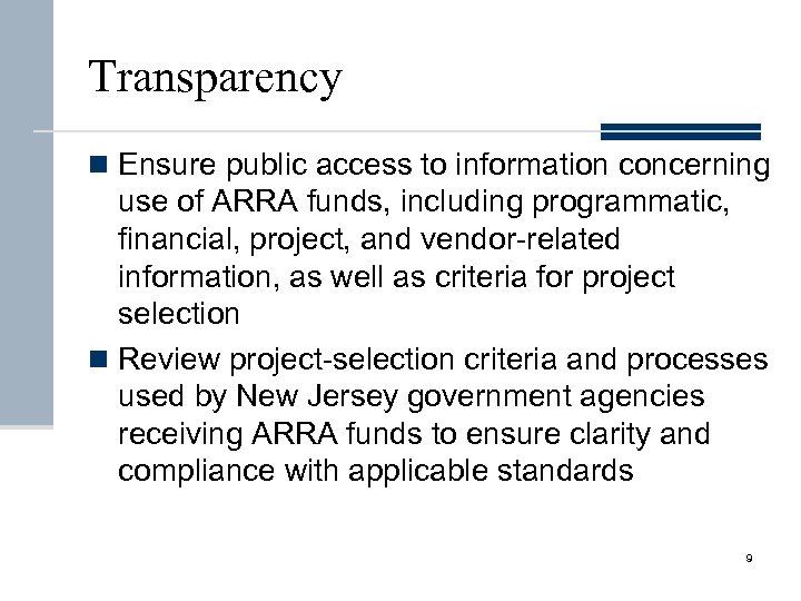 Transparency n Ensure public access to information concerning use of ARRA funds, including programmatic,