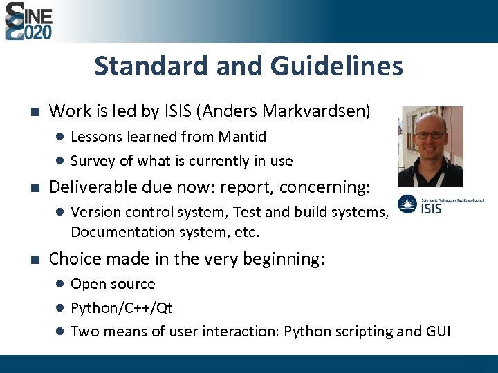 Standard and Guidelines n Work is led by ISIS (Anders Markvardsen) ● Lessons learned