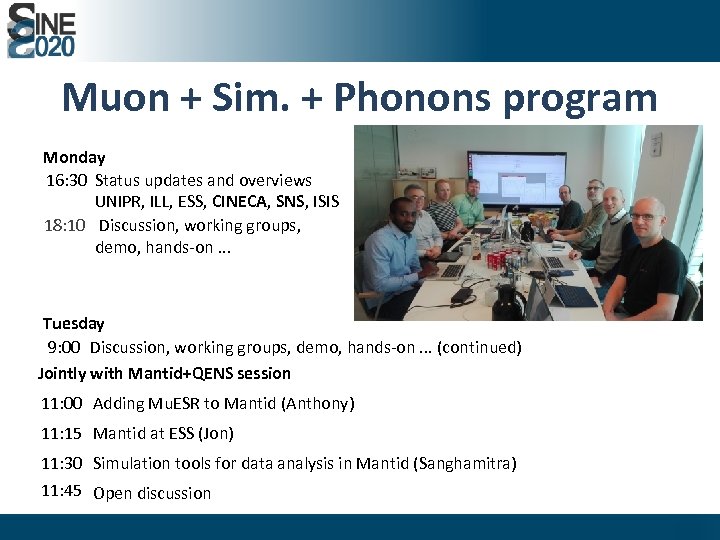 Muon + Sim. + Phonons program Monday 16: 30 Status updates and overviews UNIPR,