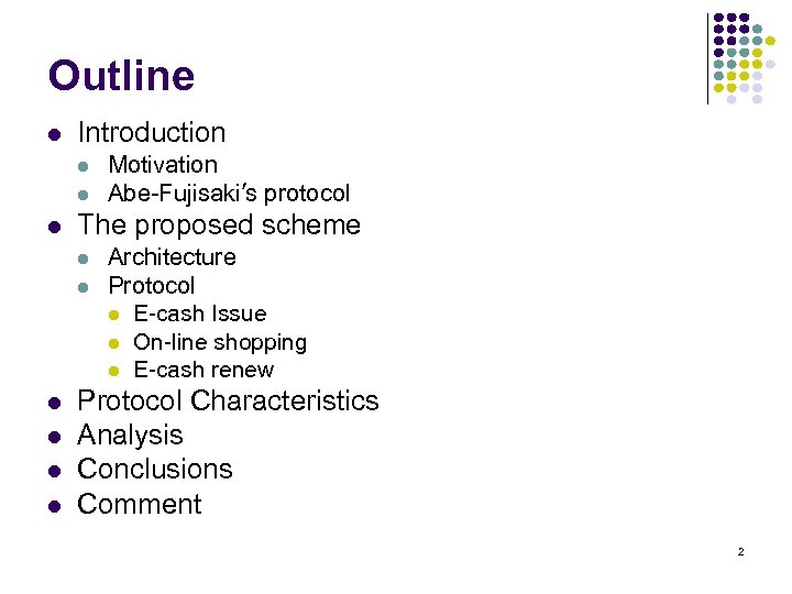 Outline l Introduction l l l The proposed scheme l l l Motivation Abe-Fujisaki’s