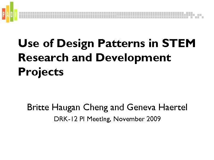 Use of Design Patterns in STEM Research and Development Projects Britte Haugan Cheng and
