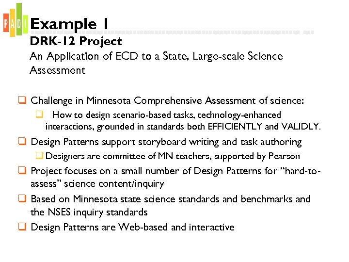 Example 1 DRK-12 Project An Application of ECD to a State, Large-scale Science Assessment
