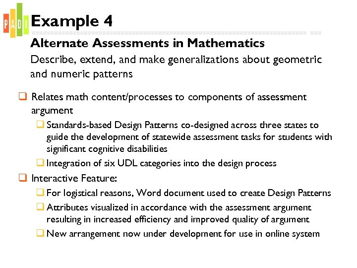 Example 4 Alternate Assessments in Mathematics Describe, extend, and make generalizations about geometric and